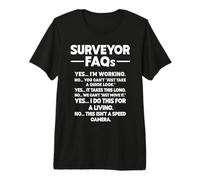 Funny Surveyor FAQs Surveying Land Surveyor Premium T-Shirt