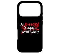 Funny Survival Quote - Bleeding Stops Eventually Case for iPhone 17 Pro
