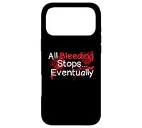 Funny Survival Quote - Bleeding Stops Eventually Case for iPhone 17 Pro Max
