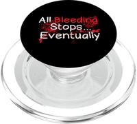 Funny Survival Quote - Bleeding Stops Eventually PopSockets PopGrip for MagSafe