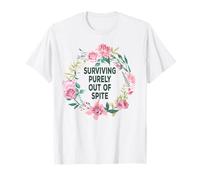 Funny Surviving Purely Out Of Spite T-Shirt
