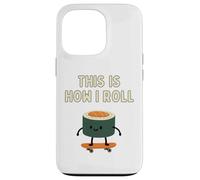 Funny Sushi Skateboarding This Is How I Roll Case for iPhone 13 Pro