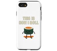 Funny Sushi Skateboarding This Is How I Roll Case for iPhone SE (2020) / 7/8