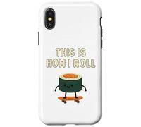 Funny Sushi Skateboarding This Is How I Roll Case for iPhone X/XS