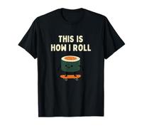 Funny Sushi Skateboarding This is How I Roll T-Shirt