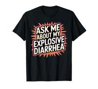Funny Swap Ask Me About My Explosive Diarrhoea Embarrassing T-Shirt