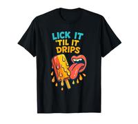 Funny Swap Lick It Til It Drips Embarrassing T-Shirt