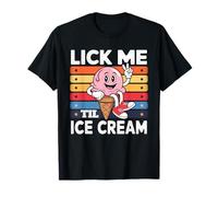 Funny Swap Lick Me Til Ice Cream Embarrassing T-Shirt