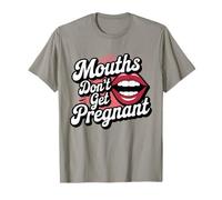 Funny Swap Mouths Don't Get Pregnant Embarrassing T-Shirt