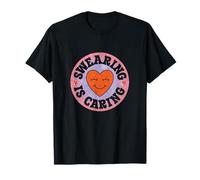 Funny Swearing is Caring T-Shirt