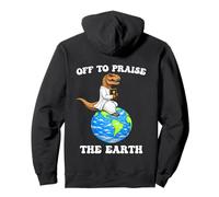 Funny T-rex Dinosaur Off To Praise The Earth Earth Day Pullover Hoodie