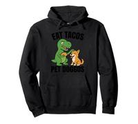 Funny T-rex Dinosaur Taco Dog - Eat Tacos Pet Doggos Pullover Hoodie