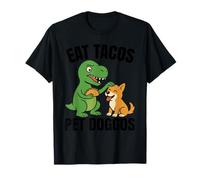 Funny T-rex Dinosaur Taco Dog - Eat Tacos Pet Doggos T-Shirt