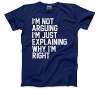 Funny T-Shirt I'm Not Arguing I'm Just Explaining Why I'm Right Youth and Men's Unisex T-Shirt - Funny Moody Teen Grumpy Old Navy 9-11 Years
