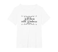 Funny T-Shirt Kill Them with Kindness T-Shirt, Women's Plus, White, 2X