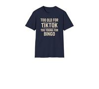 Funny T-Shirt, Too Old for TikTok Too Young for Bingo, Novelty Humour Tee (UK, Alpha, L, Regular, Regular, Navy)
