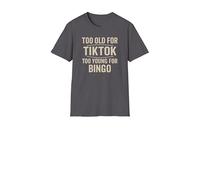 Funny T-Shirt, Too Old for TikTok Too Young for Bingo, Novelty Humour Tee (UK, Alpha, S, Regular, Regular, Charcoal)