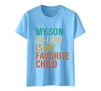 Funny T Shirts My Son in Law is Favorite Child Family Matching Shirt Little Miss (Light Blue, S)