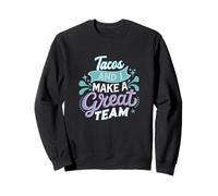 Funny Taco Lover Mexican Food Humor Life Foodies Meme Jokie Sweatshirt