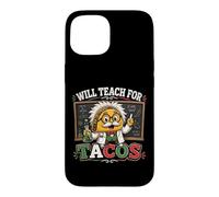 Funny Taco Teacher s Will Teach For Tacos s Science Tutor Case for iPhone 15