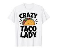 Funny Tacos Crazy Taco Lady T-Shirt