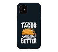 Funny Tacos Make Everything Better Mexican Food Taco Case for iPhone 11