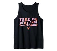 Funny Take Me to My Aunt You Peasant Aunt Lovers Aunti Tank Top