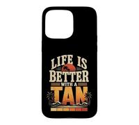 Funny Tanning Life Is Better With A Tan Self Spray Beauty Case for iPhone 15 Pro Max
