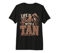 Funny Tanning Life is Better with A Tan Self Spray Beauty Premium T-Shirt
