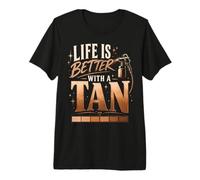 Funny Tanning Life is Better with A Tan Self Spray Beauty Premium T-Shirt
