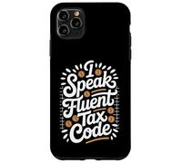Funny Tax Accountant I Speak Fluent Tax Code Case for iPhone 11 Pro Max