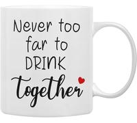 Funny Tea Cup Long Distance Relationship Gifts Coffee Mug Gifts for Best Friends Women Gift Drinking Cups Ceramic Never Too Far to Drink Together Here Tea Cup Gift for Men 11 Oz Ceramic Coffee Mug