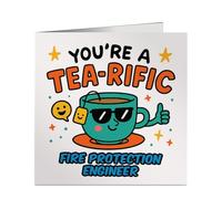 Funny Tea-rific Fire Protection Engineer Card - Cute Work Friend or Colleague Greeting Card - Leaving, Birthday, Thank You Occasion - Personalised - UK Made