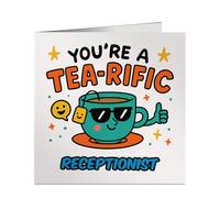 Funny Tea-rific Receptionist Card - Cute Work Friend or Colleague Greeting Card - Leaving, Birthday, Thank You Occasion - Personalised - UK Made
