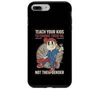 Funny Teach Your Kids to Change Their Oil Not Their Gender Case for iPhone 7 Plus/8 Plus