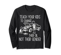 Funny Teach Your Kids to Change Their Oil Not Their Gender Long Sleeve T-Shirt