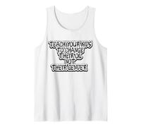 Funny Teach Your Kids to Change Their Oil Not Their Gender Tank Top