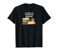 Funny Teacher Another Teaching Day Survived Humor T-Shirt