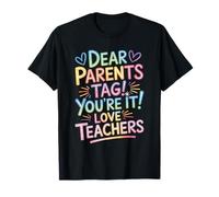 Funny Teacher - Dear Parents Tag You’re It Design T-Shirt