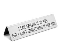 Funny Teacher Desk Sign Nameplates, I Can Explain It to You but I Can't Understand It for You Novelty Desk Sign, Sarcasm Office Nameplate Gift for Tutors Coach Trainer Educators EDA15