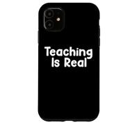 Funny Teacher Humor Design Teaching Is Real School Energy Case for iPhone 11