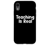 Funny Teacher Humor Design Teaching Is Real School Energy Case for iPhone XR