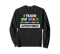 Funny Teacher - I Teach 2nd Grade What's Your Superpower Sweatshirt