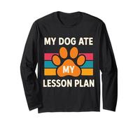 Funny Teacher My Dog Ate My Lesson Plans School Staff Long Sleeve T-Shirt
