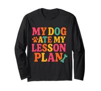 Funny Teacher My Dog Ate My Lesson Plans School Staff Long Sleeve T-Shirt