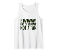 Funny Teacher School Sarcastic Ewww end of Summer not a Fan Tank Top