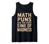 Funny Teacher & Student First Sine of Madness - Math Pun Tank Top