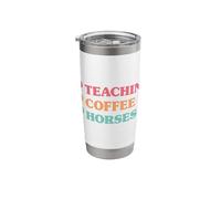 Funny Teaching Coffee Horses for Teachers Stainless Steel Insulated Tumbler