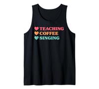 Funny Teaching Coffee Singing for Teachers Tank Top
