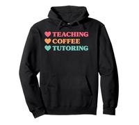 Funny Teaching Coffee Tutoring for Teachers Pullover Hoodie